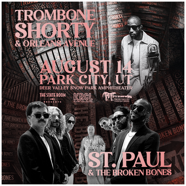 KRCL Presents: Trombone Shorty + St. Paul and the Broken Bones at Deer Valley